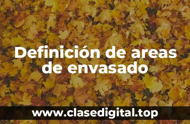 Definición de areas de envasado