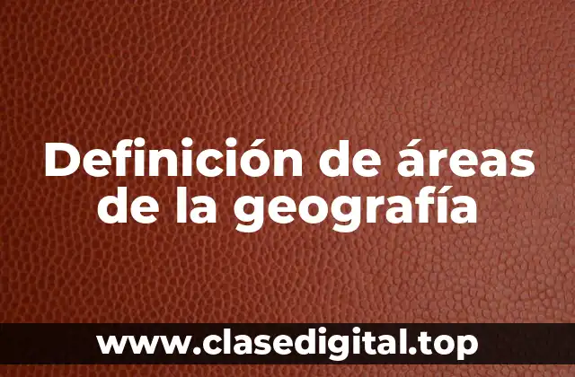 Ejemplos de áreas de la geografía