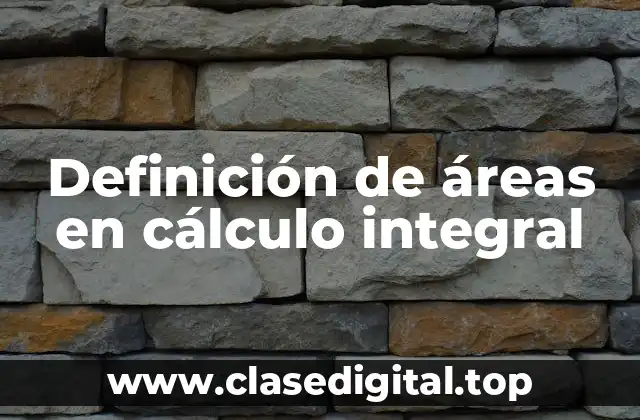 Definición de áreas en cálculo integral