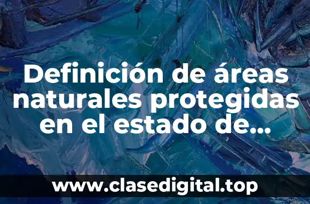 Definición de áreas naturales protegidas en el estado de México