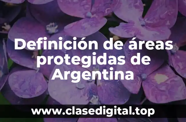 Definición de áreas protegidas de Argentina