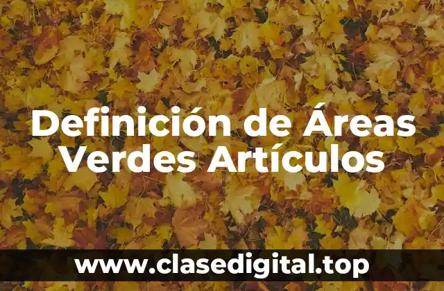 Definición de Áreas Verdes Artículos