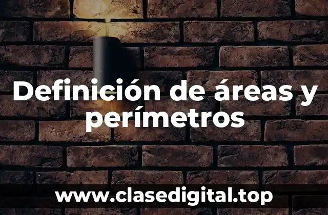 Ejemplos de áreas y perímetros