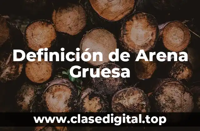 Definición de Arena Gruesa