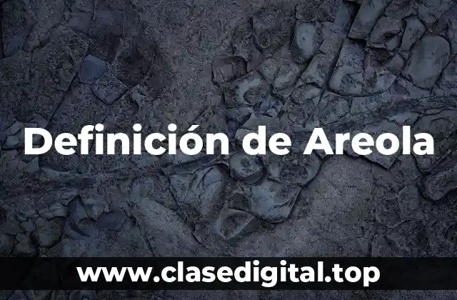 Definición de Areola