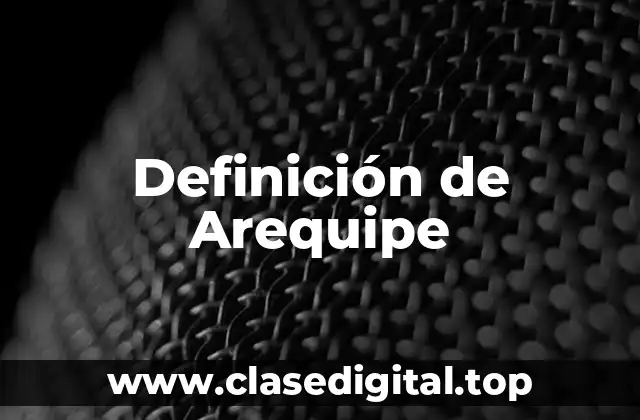 Definición de Arequipe