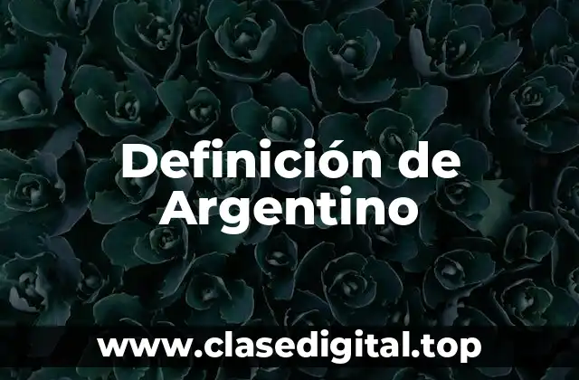 Definición técnica de Argentino
