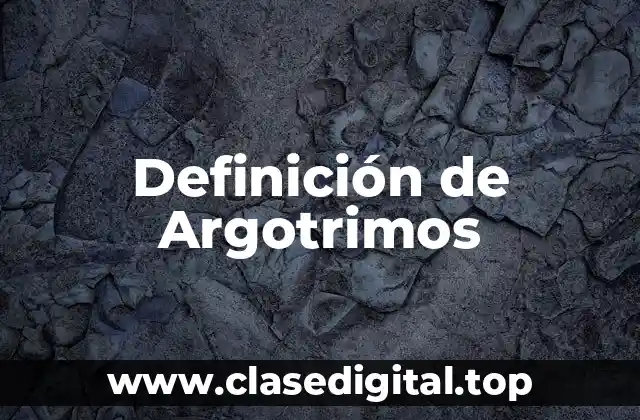 Definición de Argotrimos