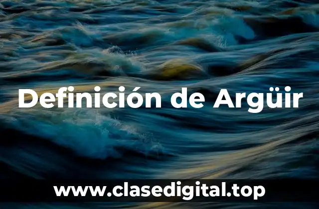 Definición de Argüir