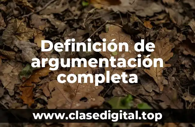 Definición de argumentación completa