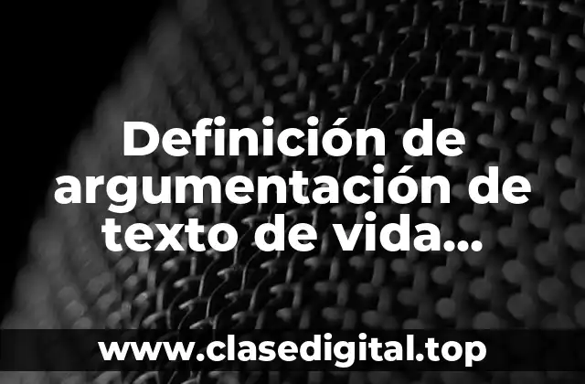 Definición de argumentación de texto de vida familiar