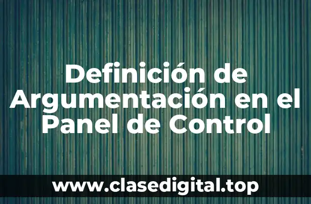 Definición de Argumentación en el Panel de Control