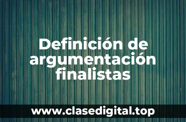 Definición de argumentación finalistas