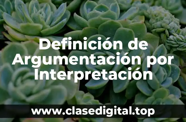 Definición de Argumentación por Interpretación