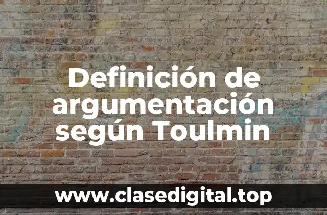 Definición de argumentación según Toulmin