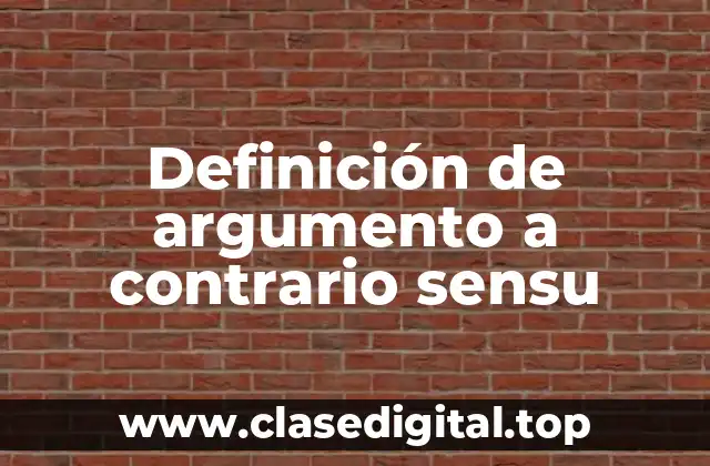Definición de argumento a contrario sensu