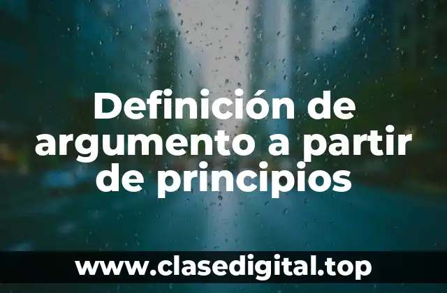 Definición de argumento a partir de principios