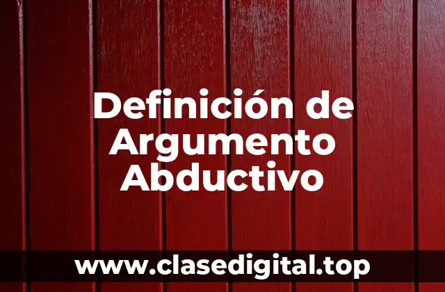 Definición técnica de Argumento Abductivo