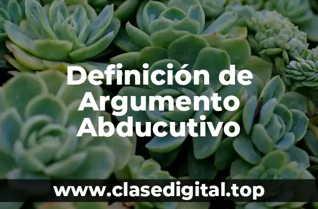 Ejemplos de Argumento Abducutivo