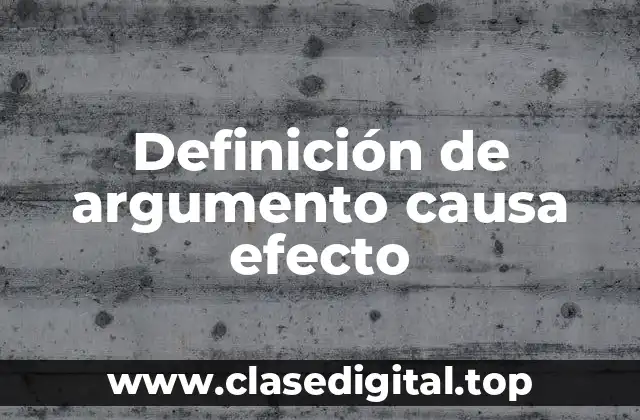 Definición de argumento causa efecto