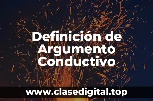 Definición de Argumento Conductivo
