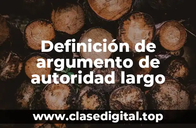 Definición de argumento de autoridad largo