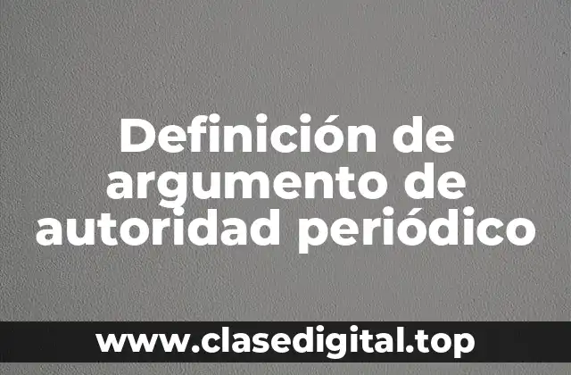 Definición de argumento de autoridad periódico