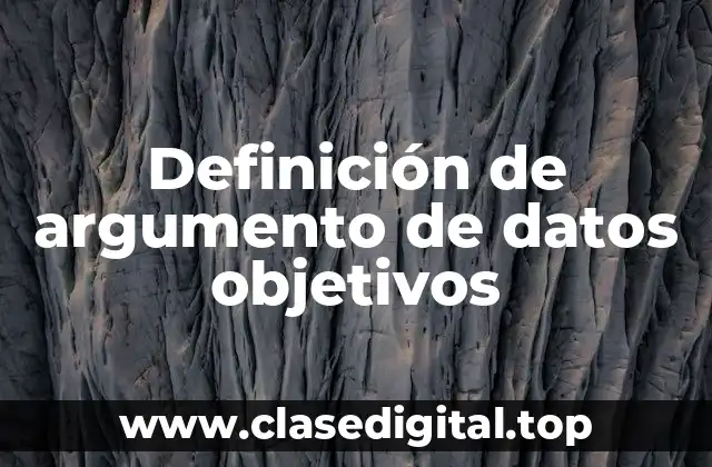 Definición técnica de argumento de datos objetivos