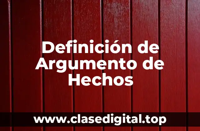 Definición de Argumento de Hechos