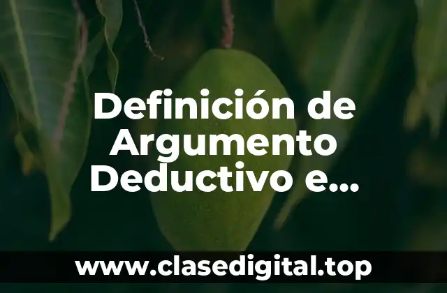 Definición de Argumento Deductivo e Inductivo