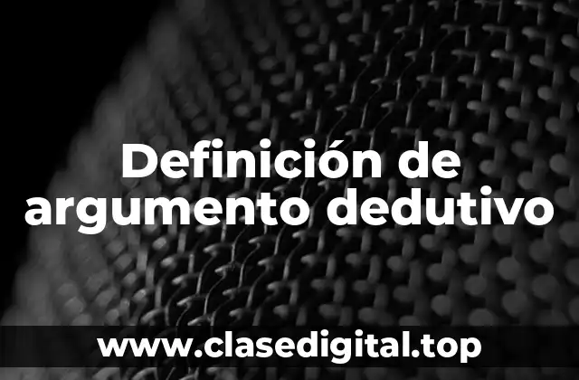 Definición de argumento dedutivo