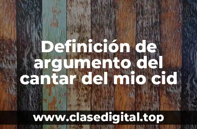 Definición de argumento del cantar del mio cid