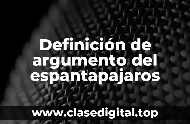 Definición de argumento del espantapajaros