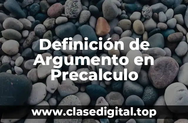 Definición de Argumento en Precalculo
