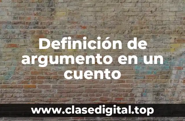 Definición de argumento en un cuento