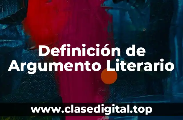 Definición de Argumento Literario
