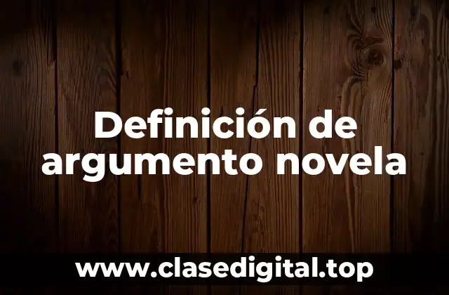 Definición de argumento novela