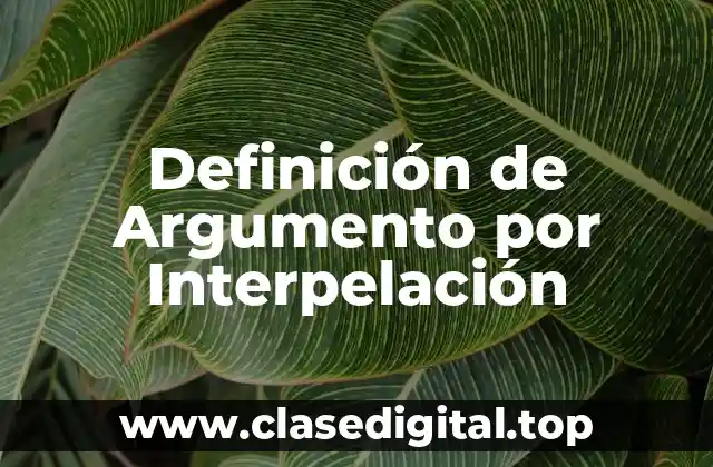 Definición de Argumento por Interpelación