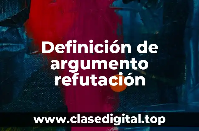 Definición de argumento refutación