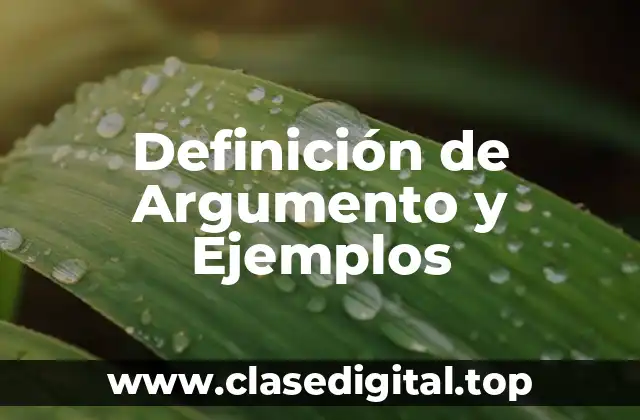 Definición de Argumento y Ejemplos