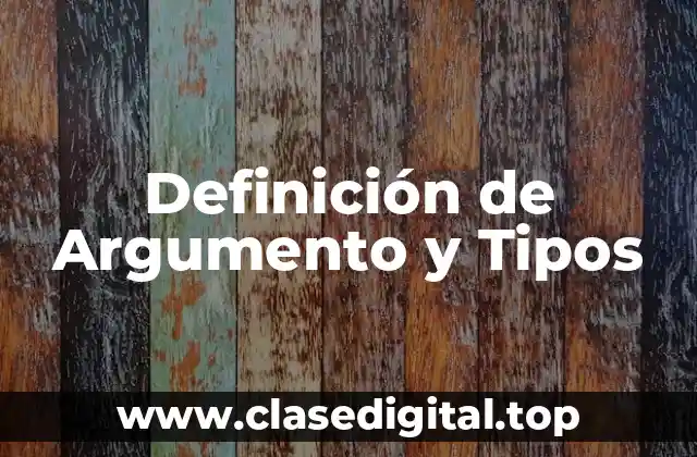 Definición de Argumento y Tipos