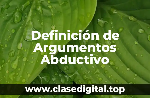 Definición de Argumentos Abductivo