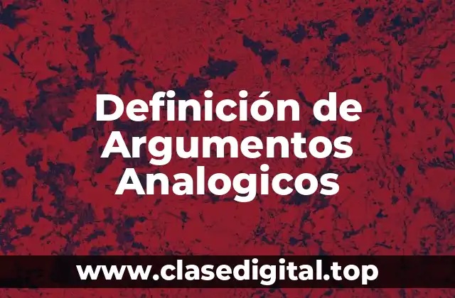 Definición técnica de Argumentos Analogicos