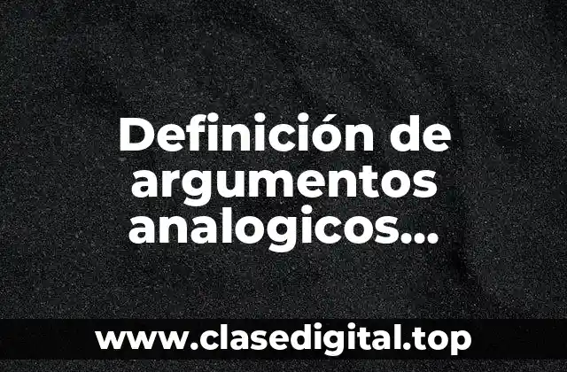 Definición de argumentos analogicos verdaderos
