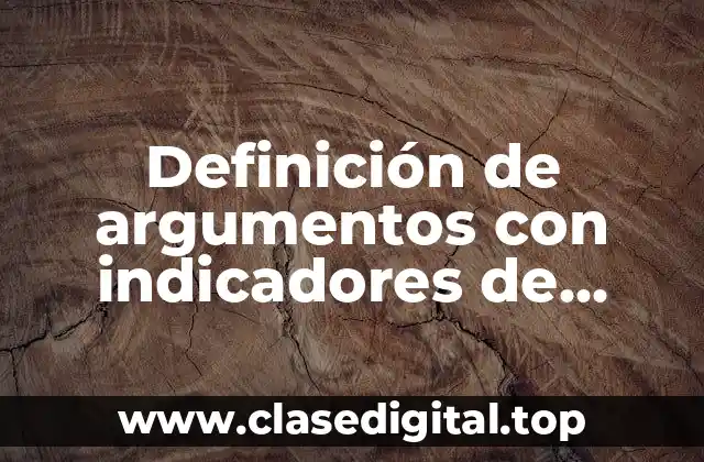 Ejemplos de argumentos con indicadores de premisa y conclusión