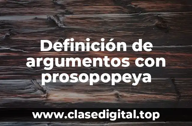 Definición de argumentos con prosopopeya