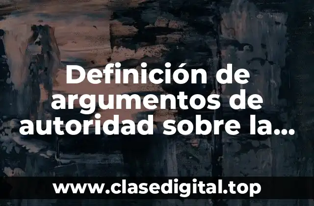 Definición de argumentos de autoridad sobre la tecnología