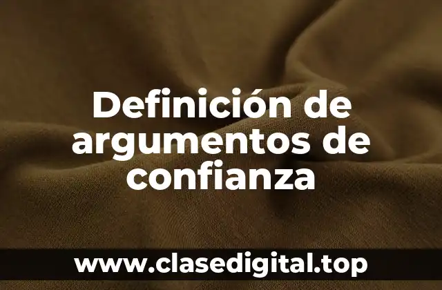 Definición de argumentos de confianza