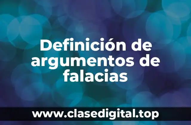 Definición de argumentos de falacias