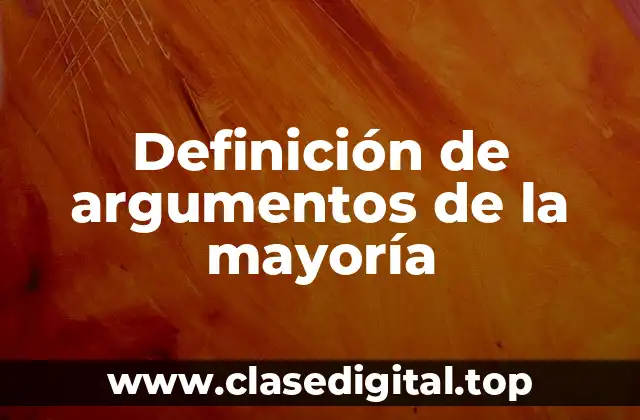 Definición de argumentos de la mayoría